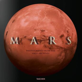 Couverture du livre « Mars: Photographs of the NASA Archives » de Nikki Giovanni et Emily Lakdawalla et James L. Green et Margaret Weitekamp et Rob Manning aux éditions Taschen