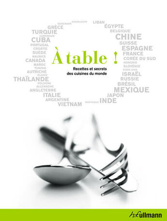 Couverture du livre « À table ; recettes et secrets des cuisines du monde » de  aux éditions Ullmann