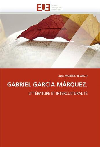 Couverture du livre « Gabriel garcia marquez: » de Moreno Blanco-J aux éditions Editions Universitaires Europeennes