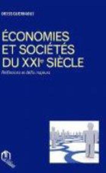 Couverture du livre « Économies et sociétés du XXIe siècle ; réflexions et défis majeurs » de Driss Guerraoui aux éditions Eddif Maroc