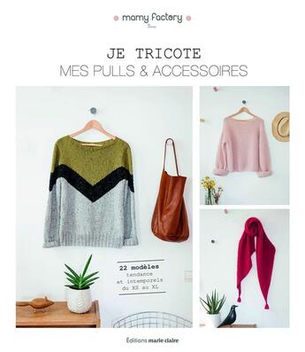 Couverture du livre « Je tricote mes pulls & accessoires » de  aux éditions Marie-claire