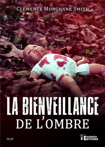 Couverture du livre « La Bienveillance de l'ombre » de Clémence Morgahne Smith aux éditions Evidence Editions