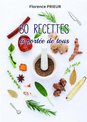 Couverture du livre « 50 recettes à portée de tous » de Florence Prieur aux éditions Bookelis