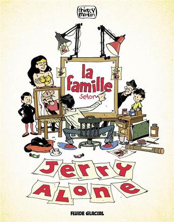 Couverture du livre « La famille selon Jerry Alone Tome 1 » de Thierry Martin aux éditions Fluide Glacial