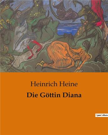 Couverture du livre « Die Gottin Diana » de Heinrich Heine aux éditions Culturea