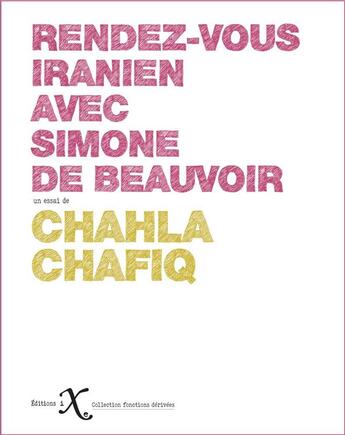 Couverture du livre « Le rendez-vous iranien avec Simone de Beauvoir » de Chahla Chafiq aux éditions Ixe