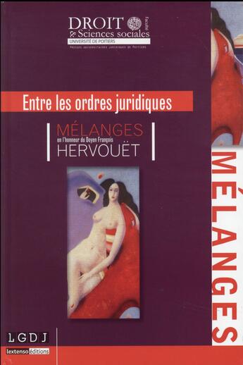 Couverture du livre « Entre les ordres juridiques ; mélanges en l'honneur de François Hervouët » de  aux éditions Universite De Poitiers