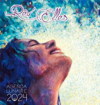 Couverture du livre « Agenda lunaire Rêv'Elles (édition 2024) » de Marianne Grasselli Meier et Adelise Lapier et Pascaline Lumbroso aux éditions Reve De Femmes