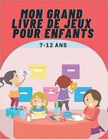 Couverture du livre « Mon grand livre de jeux pour enfants 7-12 ans - mots meles coloriages labyrinthes sudoku » de Independent P. aux éditions Gravier Jonathan