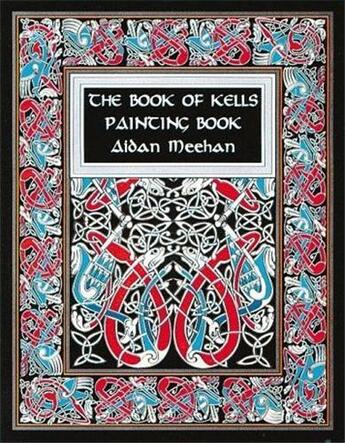 Couverture du livre « Book of kells painting book » de Meehan Aidan aux éditions Thames & Hudson