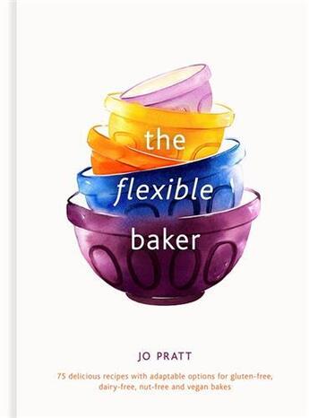 Couverture du livre « The flexible baker: 75 delicious recipes with adaptable options /anglais » de Pratt Jo aux éditions Quarry