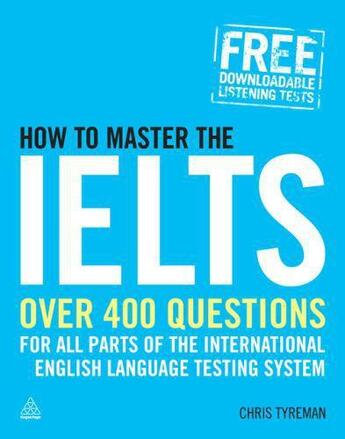 Couverture du livre « How to Master the IELTS » de Tyreman Chris John aux éditions Kogan Page Digital