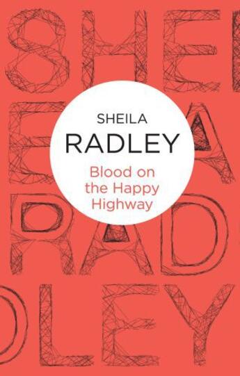 Couverture du livre « Blood on the Happy Highway » de Radley Sheila aux éditions Pan Macmillan