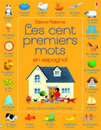 Couverture du livre « Les cent premiers mots en espagnol » de Heather Amery aux éditions Usborne