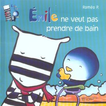 Couverture du livre « Emile ne veut pas prendre de bain » de P Romeo aux éditions Le Livre De Poche Jeunesse