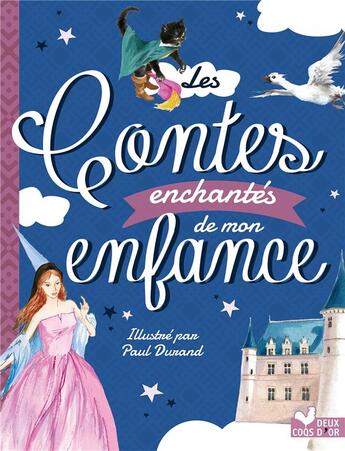 Couverture du livre « Les contes enchantés de mon enfance » de Charles Perrault et Paul Durand et Andersen aux éditions Deux Coqs D'or