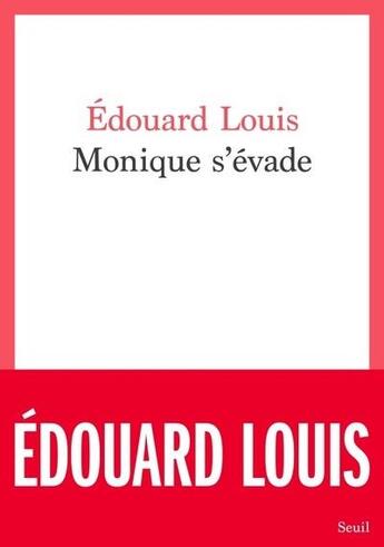 Couverture du livre « Monique s'évade » de Edouard Louis aux éditions Seuil