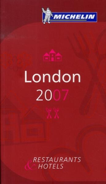 Couverture du livre « Guide rouge Michelin ; guide michelin london (édition 2007) » de Collectif Michelin aux éditions Michelin