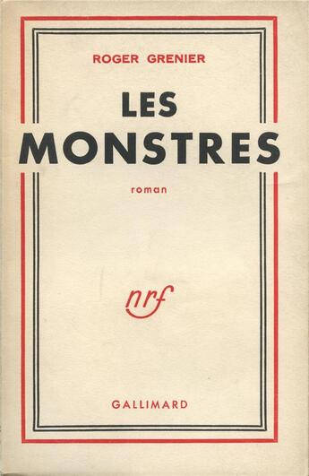 Couverture du livre « Les monstres » de Roger Grenier aux éditions Gallimard