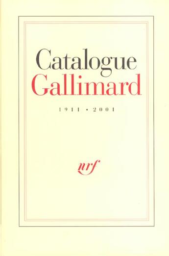 Couverture du livre « Catalogue general nrf 1911-2001 » de Anonyme aux éditions Gallimard