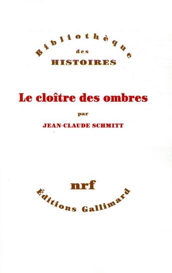 Couverture du livre « Le cloître des ombres » de Jean-Claude Schmitt aux éditions Gallimard