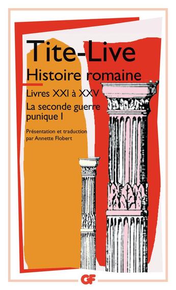 Couverture du livre « Histoire romaine ; livres XXI à XXV ; la seconde guerre punique Tome 1 » de Tite-Live aux éditions Flammarion