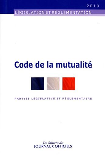 Couverture du livre « Code de la mutualité » de  aux éditions Direction Des Journaux Officiels