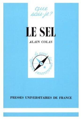 Couverture du livre « Le sel qsj 339 » de Colas A. aux éditions Que Sais-je ?