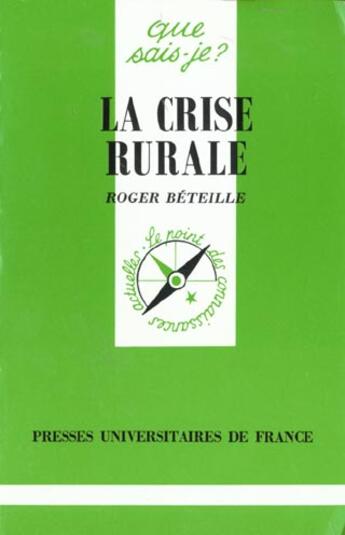 Couverture du livre « La crise rurale qsj 2914 » de Roger Beteille aux éditions Que Sais-je ?