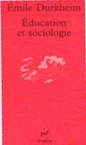 Couverture du livre « Education et sociologie (8e édition) » de Emile Durkheim aux éditions Puf