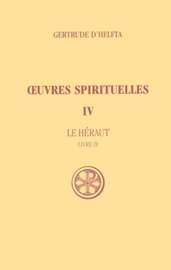 Couverture du livre « Oeuvres spirituelles t.4 ; le héraut livre IV ; texte critique traduction et notes » de  aux éditions Cerf