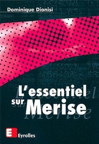 Couverture du livre « L'essentiel sur merise » de Dionisi Dominique aux éditions Eyrolles