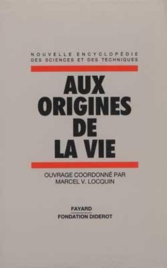 Couverture du livre « Aux origines de la vie » de Marcel V. Locquin et Collectif aux éditions Fayard