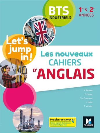 Couverture du livre « Les nouveaux cahiers d'anglais ; BTS industriels, 1re et 2e années ; livre élève (édition 2021) » de Valerie Baisnee et Frederique Le Graverend et Emily Cooper et Lucile Moire et Christelle Vannier aux éditions Foucher