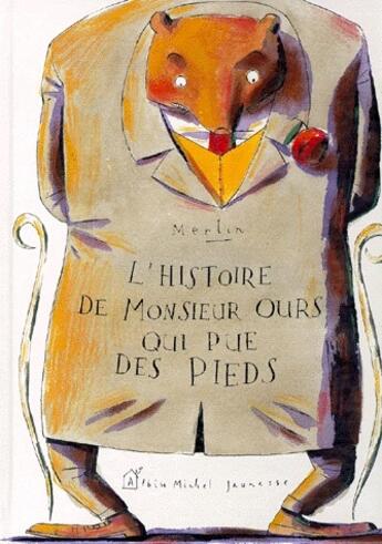 Couverture du livre « L'histoire de monsieur Ours qui pue des pieds » de Christophe Merlin aux éditions Albin Michel