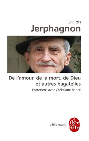 Couverture du livre « De l'amour, de la mort, de Dieu et autres bagatelles » de Lucien Jerphagnon et Christiane Rance aux éditions Le Livre De Poche