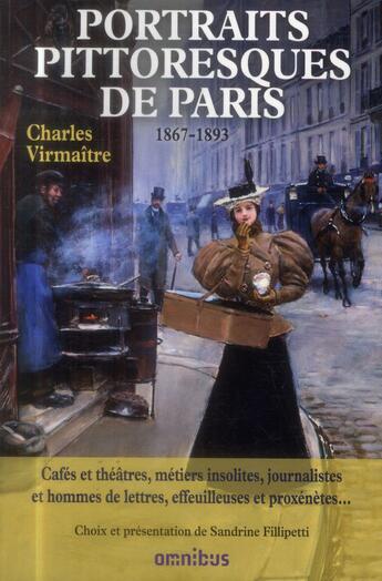 Couverture du livre « Portraits pittoresques de Paris ; 1867-1893 » de Charles Viremaitre aux éditions Omnibus