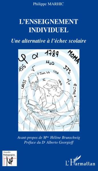 Couverture du livre « Enseignement individuel ; une alternative à l'échec scolaire » de Philippe Marhic aux éditions L'harmattan