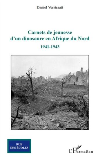 Couverture du livre « Carnets de jeunesse d'un dinosaure en Afrique du nord (1941-1943) » de Daniel Verstraatt aux éditions L'harmattan