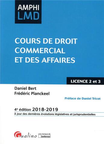 Couverture du livre « Cours de droit commercial et des affaires (édition 2018/2019) » de Frederic Planckeel et Daniel Bert aux éditions Gualino