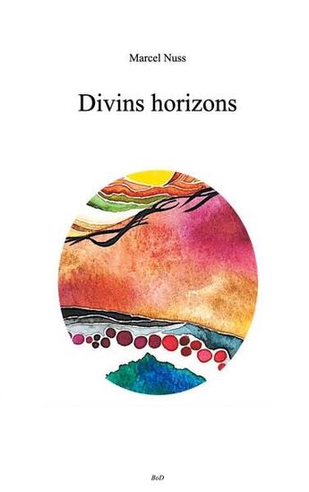 Couverture du livre « Divins horizons » de Marcel Nuss aux éditions Books On Demand