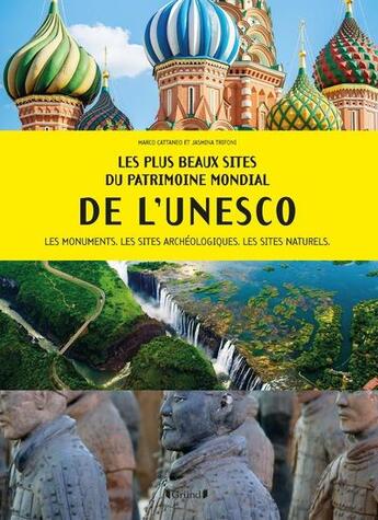 Couverture du livre « Les plus beaux sites du patrimoine mondial de l'Unesco (édition 2021) » de Marco Cattaneo et Jasmina Trifoni aux éditions Grund