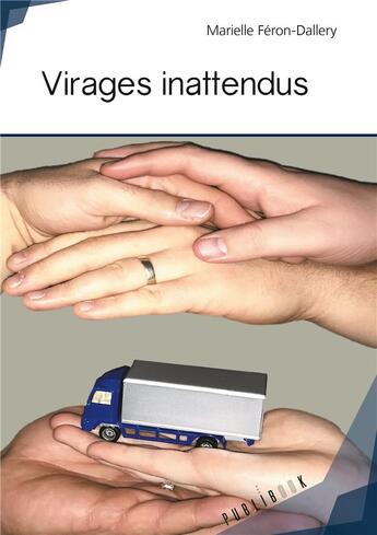 Couverture du livre « Virages inattendus » de Marielle Feron-Dallery aux éditions Publibook