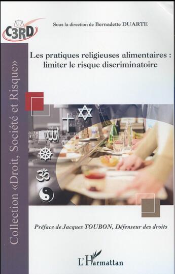 Couverture du livre « Les pratiques religieuses alimentaires : limiter le risque discriminatoire » de Bernadette Duarte aux éditions L'harmattan