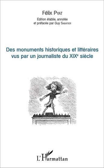 Couverture du livre « Des monuments historiques et litteraires vus par un journaliste du xixe siecle » de Pyat/Sabatier aux éditions L'harmattan