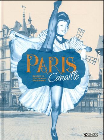 Couverture du livre « Paris canaille ; bandits et folles nuits parisiennes » de  aux éditions Atlas