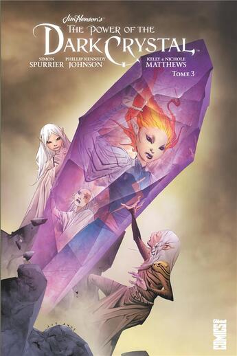 Couverture du livre « Dark crystal Tome 3 » de Simon Spurrier et Kelly Matthews et Phillip Kennedy Johnson et Nichole Matthews aux éditions Glenat Comics