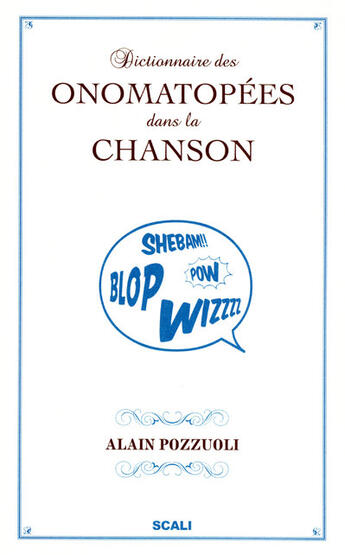 Couverture du livre « Crac, boum, hue ; dictionnaire des onomatopées dans la chanson » de Alain Pozzuoli aux éditions Scali
