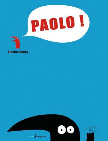 Couverture du livre « Paolo ! » de Nicolas Gouny aux éditions Frimousse