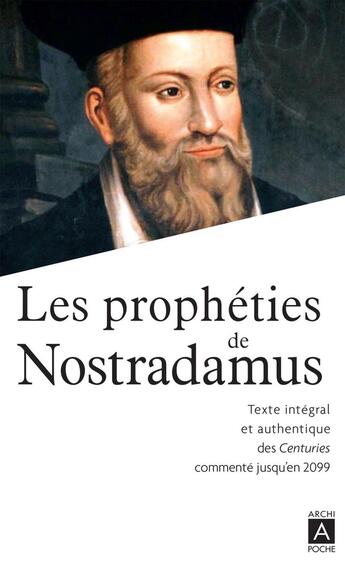 Couverture du livre « Les prophéties de Nostradamus » de Nostradamus et Baudouin Bonsergent aux éditions Archipoche